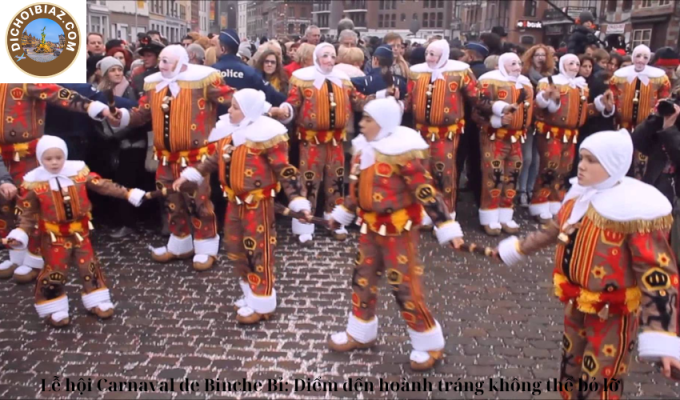 Lễ hội Carnaval de Binche Bỉ: Điểm đến hoành tráng không thể bỏ lỡ